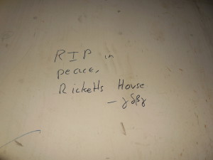 RIP in peace Ricketts Hovse